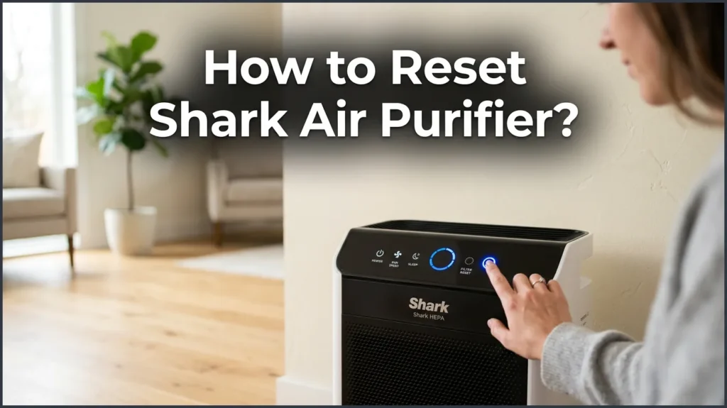 How to Reset Shark Air Purifier?